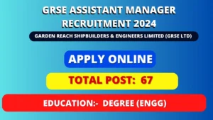 GRSE Assistant Manager Recruitment 2024