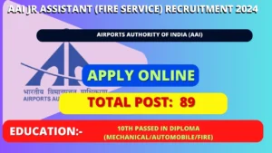 AAI Jr Assistant (Fire Service) Recruitment 2024