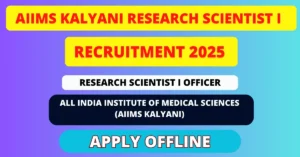 AIIMS Kalyani Research Scientist I Recruitment 2025
