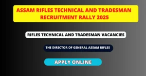Assam Rifles Technical and Tradesman Recruitment Rally 2025