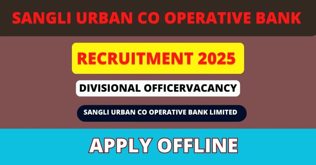 Sangli Urban Co operative Bank Divisional Officer Notification 2025 Overview
