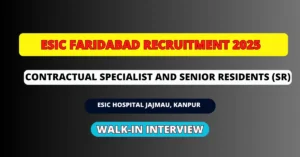 ESIC Faridabad Recruitment 2025