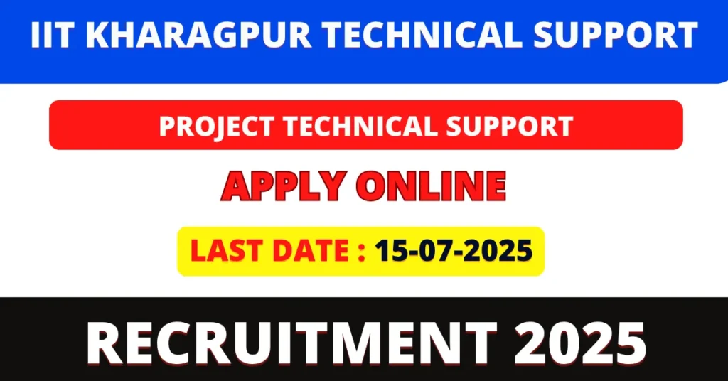 IIT Kharagpur Project Technical Support Recruitment 2025
