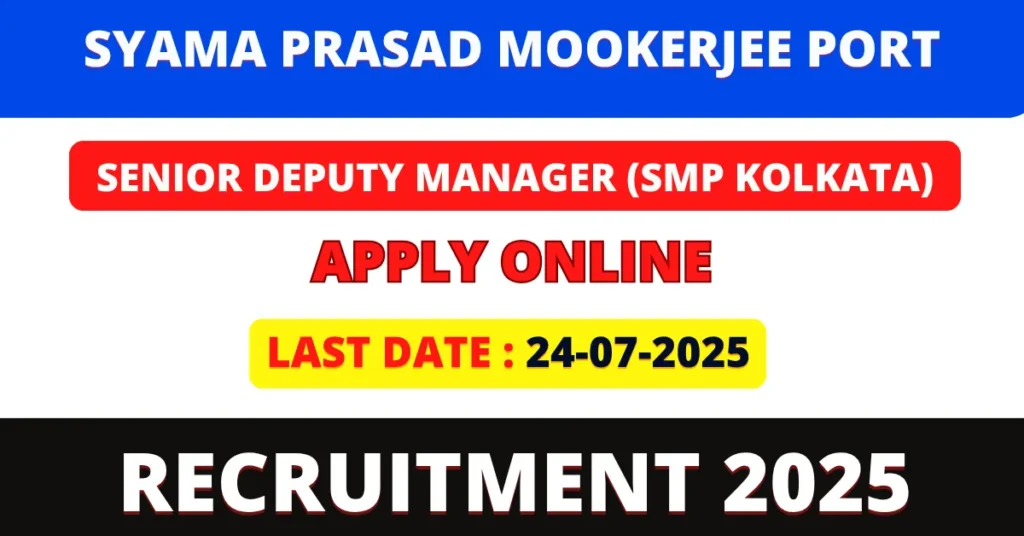 SMP Kolkata Senior Deputy Manager Recruitment 2025
