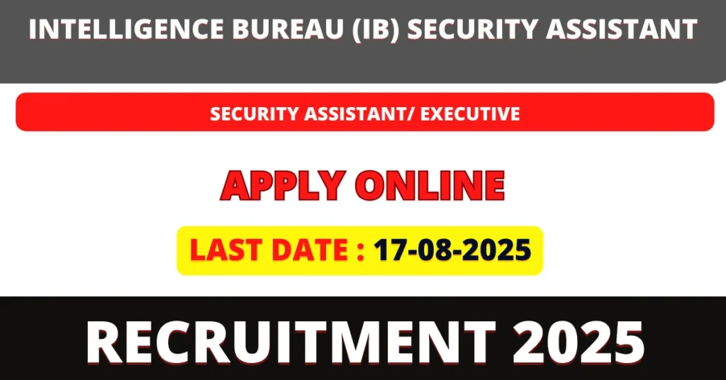 IB Security Assistant Recruitment 2025