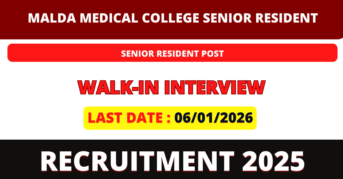 Malda Medical College Senior Resident Recruitment 2026